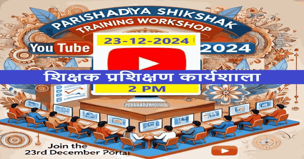 Parishadiya Shikshak Training Workshop 2024 for Teachers