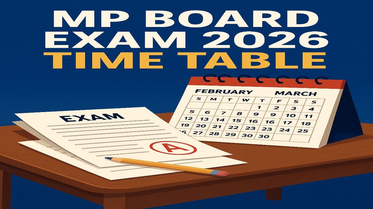 MP Board Exam 2026 Time Table for Class 10th and 12th Released